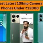 Best 108 MP Camera Phones Under ₹12,000 in India (2025) - A collage of three different smartphones, including a green phone with '13' on its screen, an Infinix Note 40 Pro with a man on its screen, and a light blue phone.